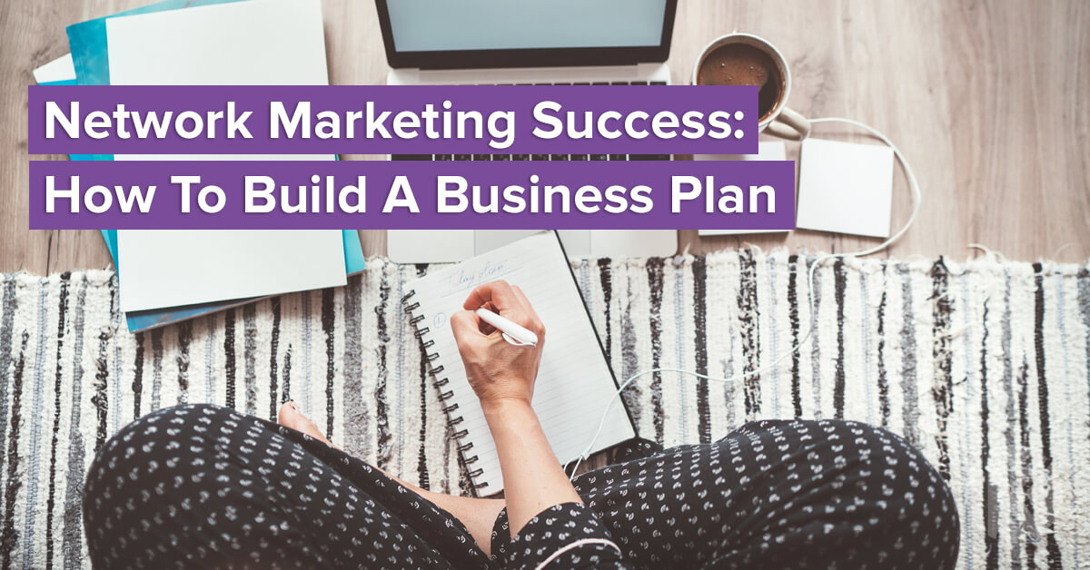 Developing a Business Plan for Network Marketing Success