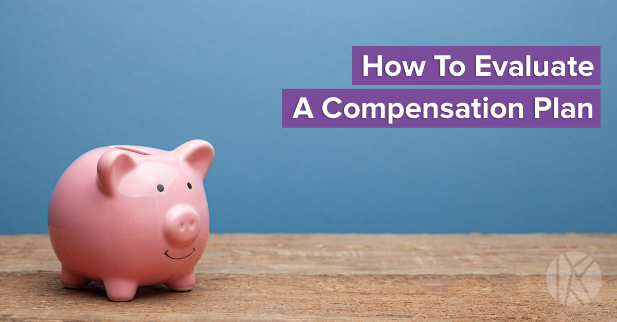 How to Evaluate a Compensation Plan